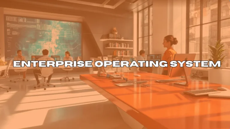 Enterprise Operating System
