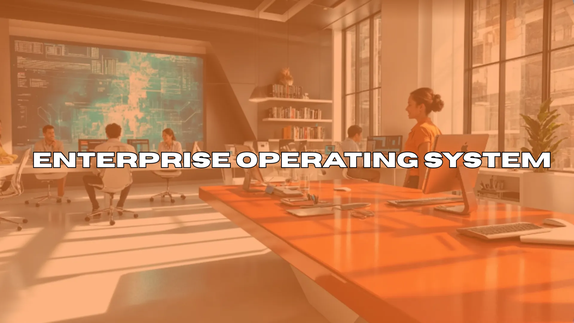 Enterprise Operating System