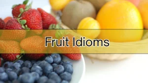 Fruit Idioms