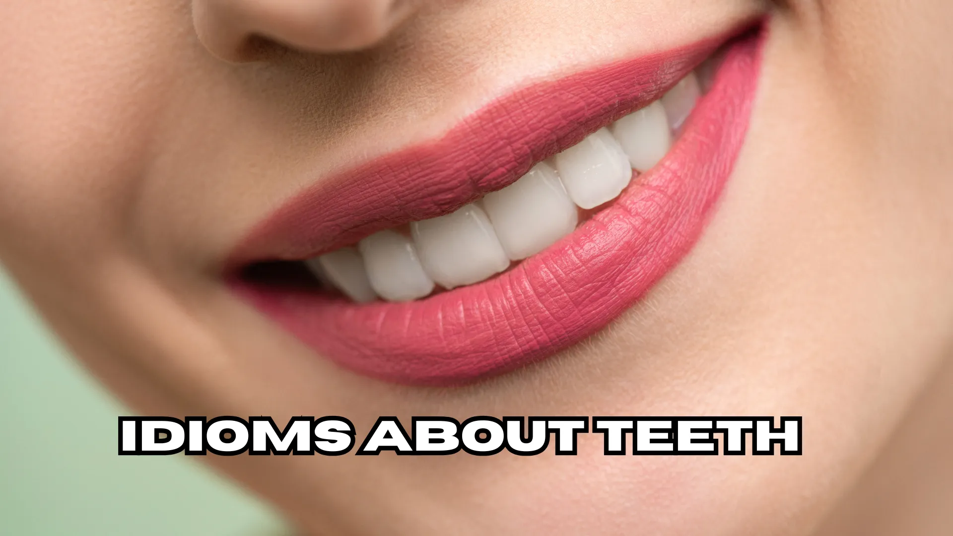 Idioms About Teeth